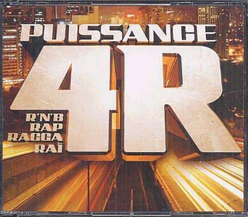 Puissance 4r : R&b, Rap, Ragga, Raï