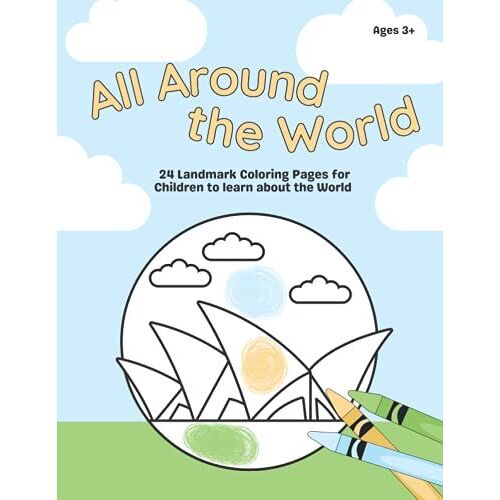 All Around The World: World Landmarks Coloring Book