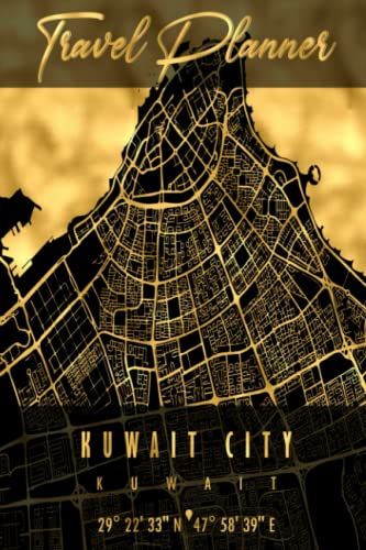 Travel Planner: Kuwait City Map Kuwait | Comprehensive Travel Planner For 4 Trips With Checklist, Packing List, Bucket List, Itineraries, Dot Grid ... Journal To Highlight Unforgettable Memories
