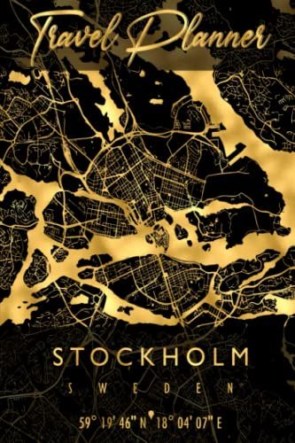 Travel Planner: Stockholm Map Sweden | Comprehensive Travel Planner For 4 Trips With Checklist, Packing List, Bucket List, Itineraries, Dot Grid ... Journal To Highlight Unforgettable Memories