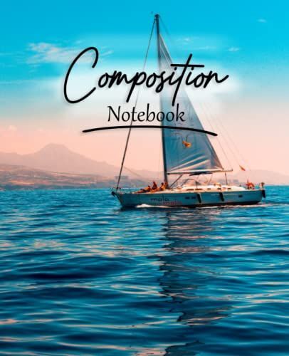 Composition Notebook: Beautiful Boat Travel, 7.5x9.25 Inches, 110 Pages, Perfect For Writing Favorite Memories, School Notebook, Travel Memories, Daily Journal