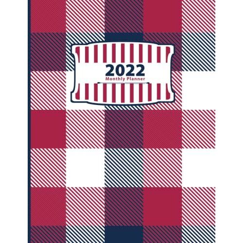 2022 Monthly Planner: Monthly Calendar And Organizer With Federal Holidays And Observances | Includes Place For Contacts, Notes, Important Dates, ... To Do List And Passwords/ Buffalo Plaid Cover
