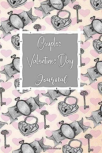 Couples Valentines Day Journal: Weekly Dating And Marriage Keepsake Memories Diary For Women And Men, Cute College Ruled Blank Lined Relationship Love ... And Husband (Valentine's Day Memories Book)