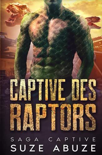 Captive Des Raptors: Saga Captive