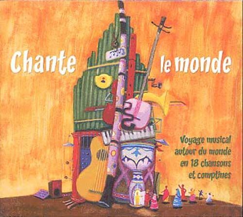 Chante Le Monde,..