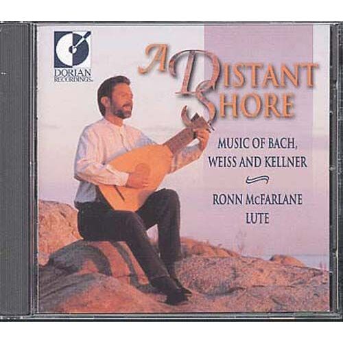 A Distant Shore : Music Of Bach, Weiss & Kellner Mcfarlanne, Luth