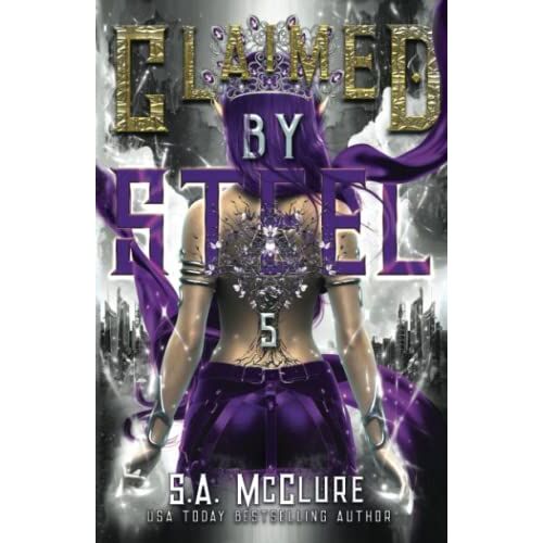Claimed By Steel (Lost Queen Chronicles)