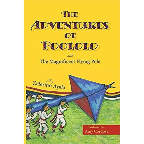 The Adventures Of Poololo: And The Magnificent Flying Pole