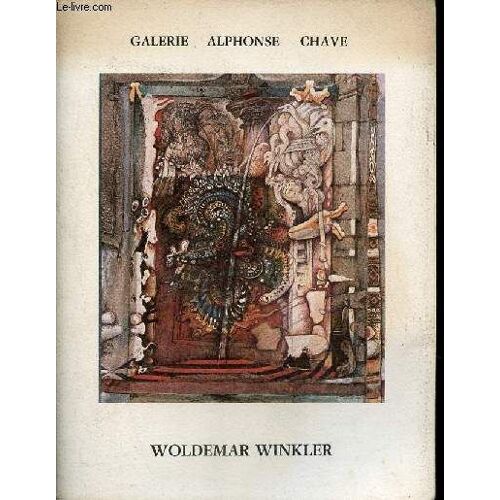 Catalogue D Exposition Woldemar Winkler Galerie Alphonse Chave Du 27 Mars Au 4 Juin 1976.