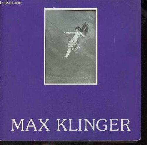 Catalogue D Exposition Max Klinger 1857-1920 L Oeuvre Gravé.