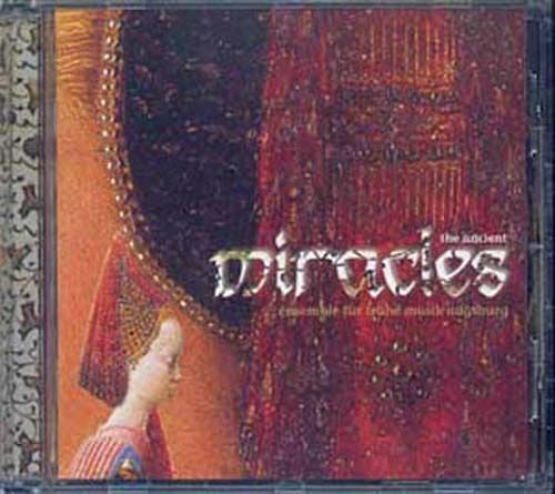 The Ancient Miracles : Chants & Musiques Au Moyen Age
