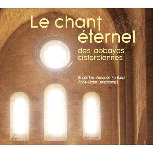 Le Chant Éternel Des Abbayes Cisterciennes
