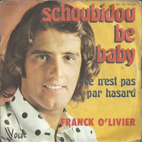 Schoubidou Be Baby (F. O'livier - C. Leresche) 2'50  /  Ce N'est Pas Par Hasard (C. Leresche - V. Buggy) 2'35