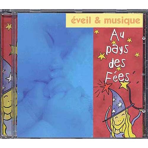 Eveil & Musique : Au Pays Des Fees