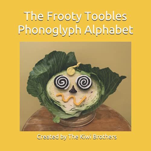 The Frooty Toobles Phonoglyph Alphabet