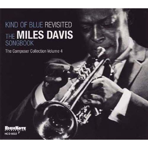 Kind Of Blue Revisited The Miles Davis Songbook