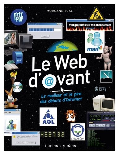 Le Web D'avant - Le Meilleur Et Le Pire Des Débuts D'internet
