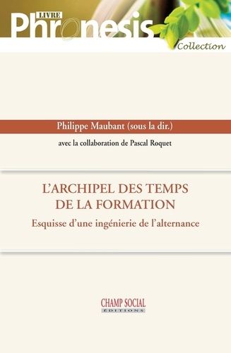 L'archipel Des Temps De La Formation - Esquisse D'une Ingénierie De L'alternance