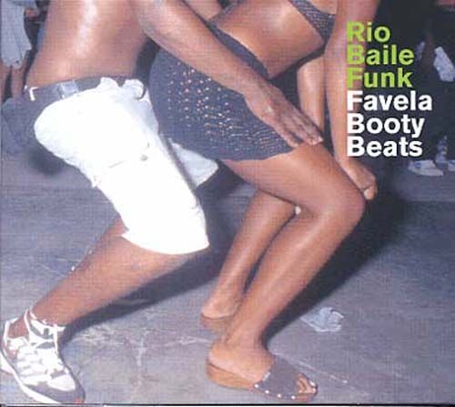 Rio Baile Funk : Favela Booty Beats
