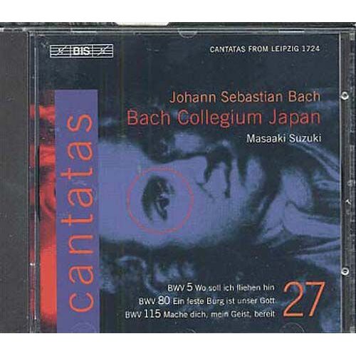 Cantates Vol. 27 : Cantates Bwv 80, Bwv5, Bwv115