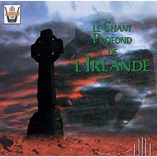 Irlande : Le Chant Profond De L'irlande