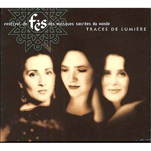 Traces De Lumière : Festival De Fès Des Musiques Sacrées Du Monde