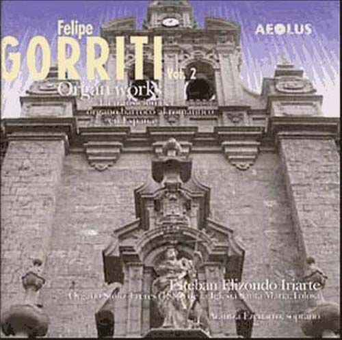 Felipe Gorriti Vol. 2 : Cinq Versets Pour Le Magnificat, L'esperance, Marche Funèbre En Ut Mineur, Marche Funèbre En Fa Mineur, Quatuor En Mi Majeur, Sub Tuum Proesidium Et Osalutaris Pour...