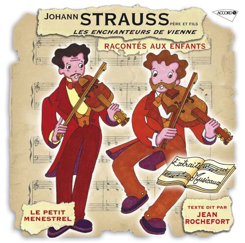 Johann Strauss Père Et Fils, Les Enchanteurs De Vienne, Racontés Aux Enfants