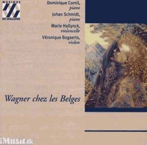 Wagner Chez Les Belges : Transcriptions Pour Piano, Violon Et Violoncelle D'opéras De Wagner Par Servais, Gobbaerts, Lassen Et Singelée