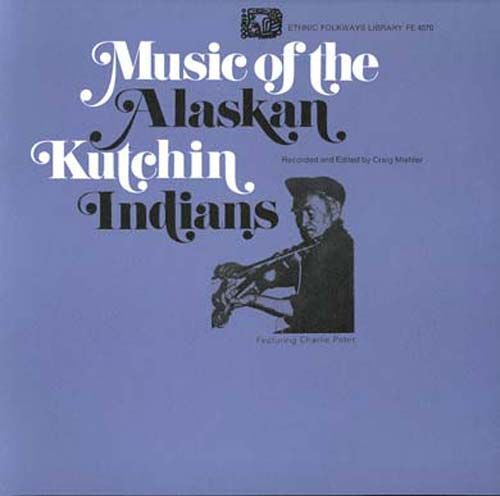 Music Of The Gwich'in Indians Of Alaska