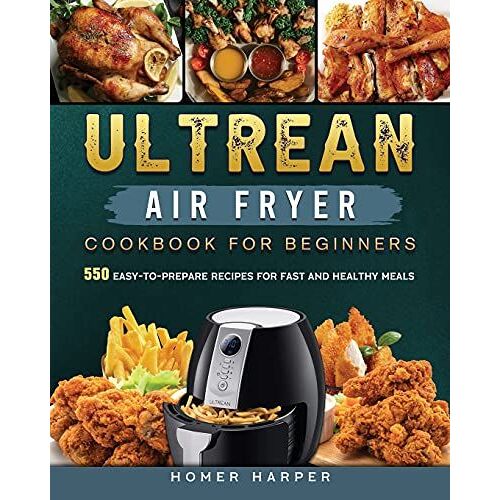 Ultrean Air Fryer Cookbook For Beginners