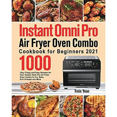 Instant Omni Pro Air Fryer Oven Combo Cookbook For Beginners