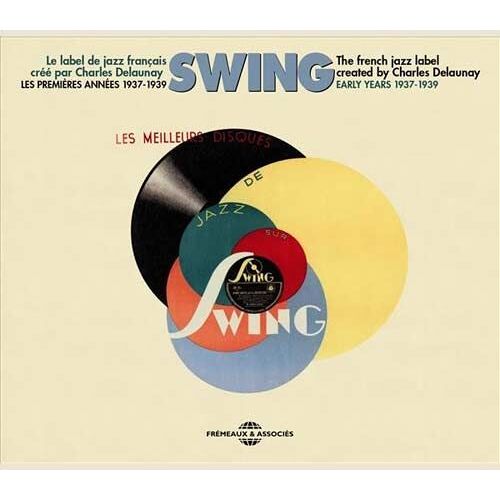 Swing : Le Label Charles Delaunay : Les Premières Années 1937-1939