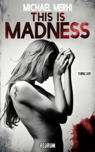 This Is Madness: Psychothriller