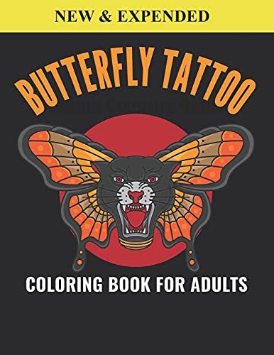 Butterfly Tattoo Coloring Book For Adults: An Butterfly Tattoo Coloring Book With Fun Easy , Amusement, Stress Relieving & Much More For Adults, Men, Girls, Boys & Teens