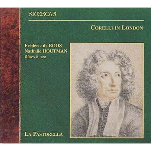 Corelli In London : Concertos Grossos Op. 6 Nos 10, 4 Et 8 "Fatto Per La Notte Di Natale" Et Sonates Op. 5 Nos 7, 4 Et 12 "La Folia" - Transcriptions Pour Flûtes