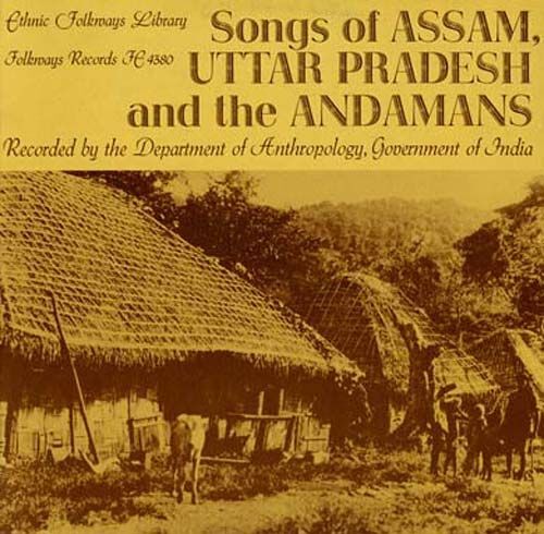 Songs Of Assam Uttar Pradesh & The Andamans