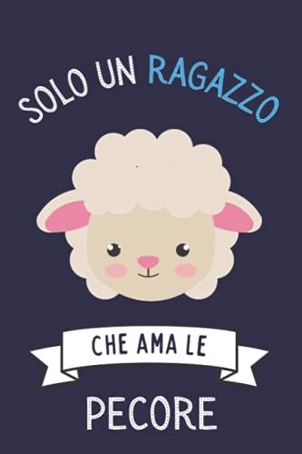 Solo Un Ragazzo Che Ama Le Pecore: Taccuino Con Copertina Di Simpatici Pecore Per Gli Amanti Dei Pecore , 110 Pagine A Righe, Quaderno Di Pecore