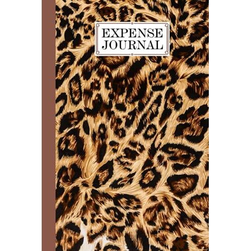Expense Journal: Expenses Notebook Leopard Print Cover, Small Money Tracker Journal - Daily Expenses Log Book | 120 Pages, Size 6" X 9" By Manfred Hahn