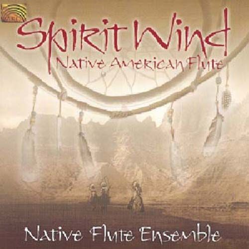 Spirit Wind : The Native American Flute