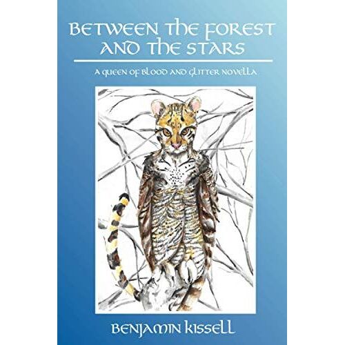 Between The Forest And The Stars: A Queen Of Blood And Glitter Novella