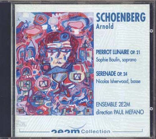 Schoenberg: Pierrot Lunaire Op. 21, Serenade Op. 24