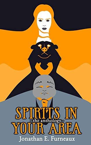 Spirits In Your Area: The Anthology