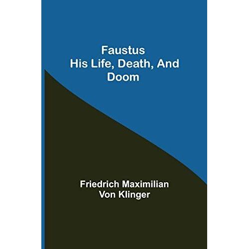 Faustus His Life, Death, And Doom