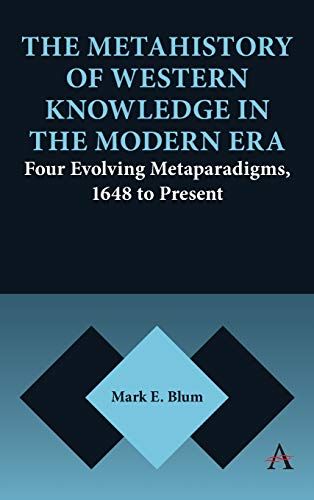The Metahistory Of Western Knowledge In The Modern Era
