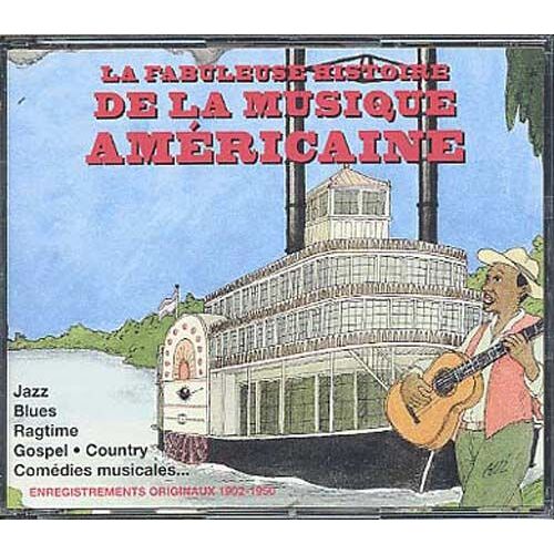 La Fabuleuse Histoire De La Musique Americaine