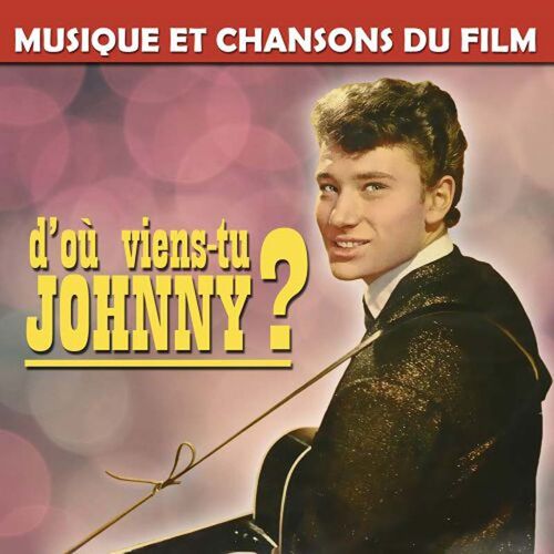 D'où Viens-Tu Johnny ?