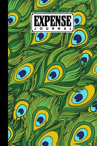 Expense Journal: Expense Journal Peacock Cover, Simple Accounting Ledger For Bookkeeping, 120 Pages, Size 6" X 9" Cover By Gottlieb Opitz
