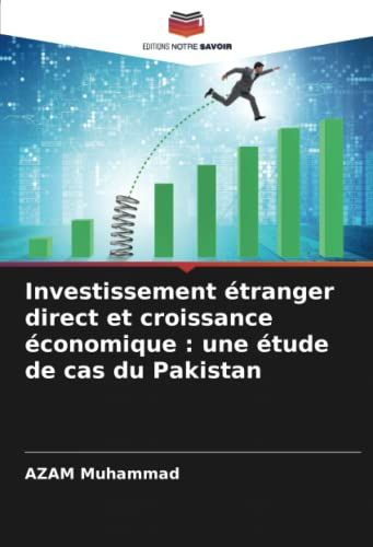 Investissement Étranger Direct Et Croissance Économique : Une Étude De Cas Du Pakistan