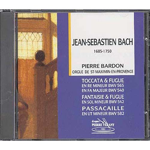 Toccatas & Fugues Pour Orgue Bwv 565, 540, 542, Passacaille Bwv 582 Bardon, Orgue